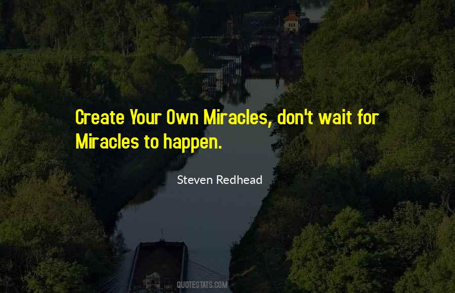 Miracles Happen Quotes #1010838