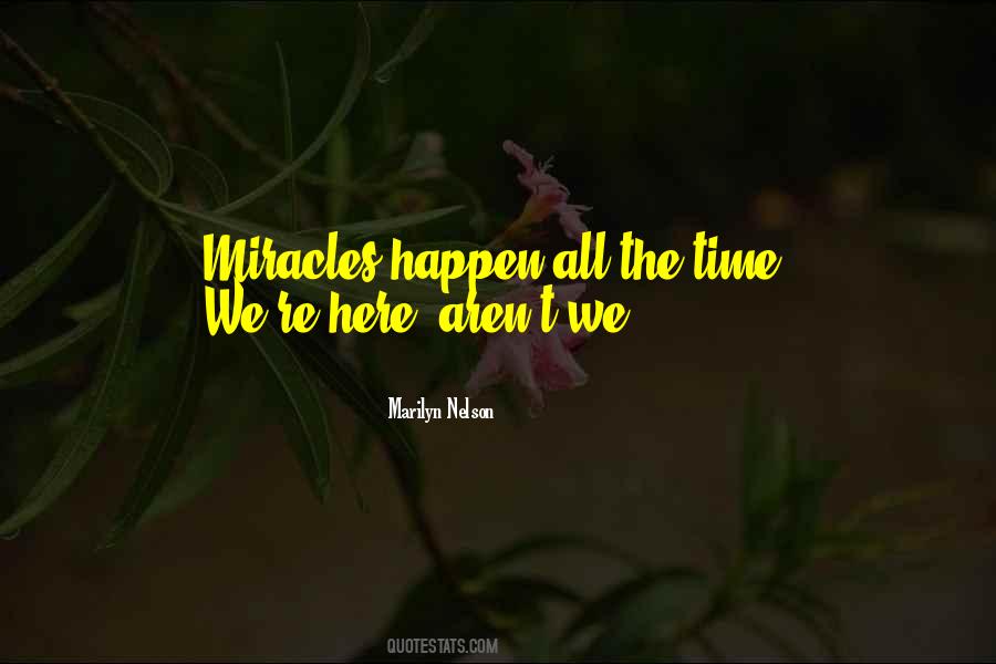 Miracles Happen Quotes #1627734