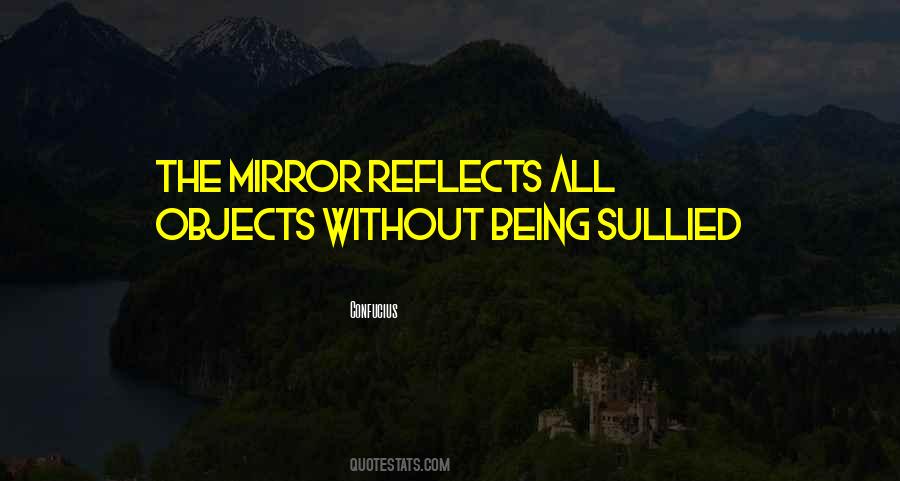 Mirror Reflects Quotes #1516675