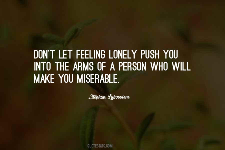 Miserable And Lonely Quotes #1631727