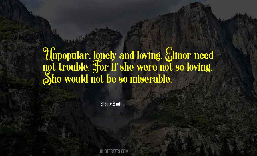 Miserable And Lonely Quotes #310304