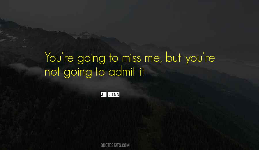 Miss Me Not Quotes #1092978