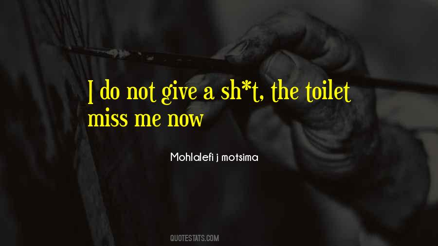 Miss Me Not Quotes #1486818