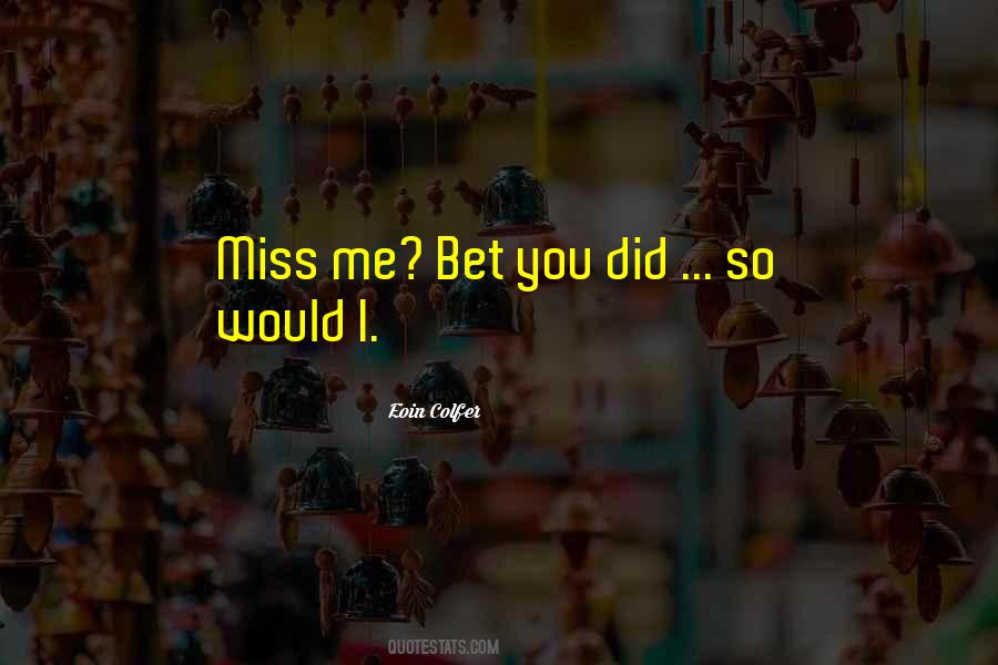 Miss Me Quotes #143222