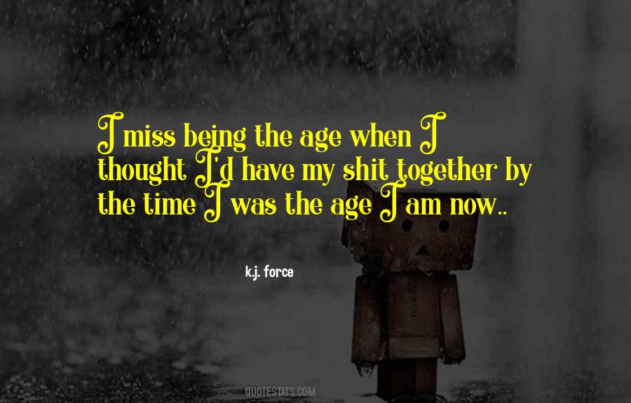 Miss Our Time Together Quotes #1302550