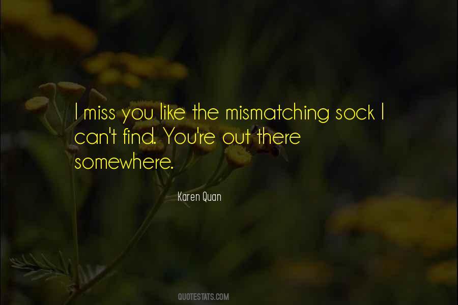 Miss Somewhere Quotes #734964