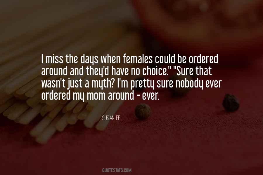 Miss The Days Quotes #1591946