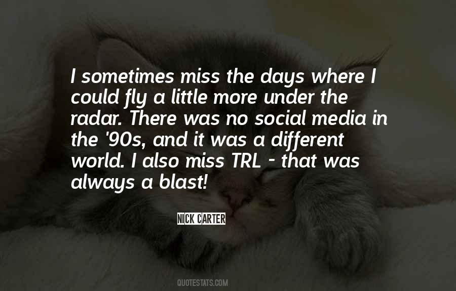 Miss The Days Quotes #782150