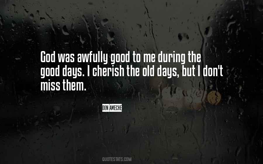 Miss The Days Quotes #948906