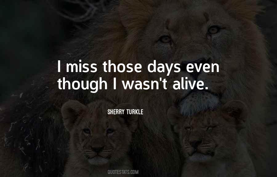 Miss Those Days Quotes #728684