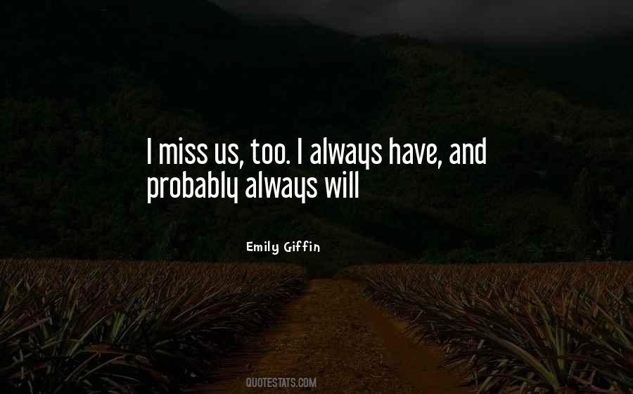 Miss Us Quotes #513825