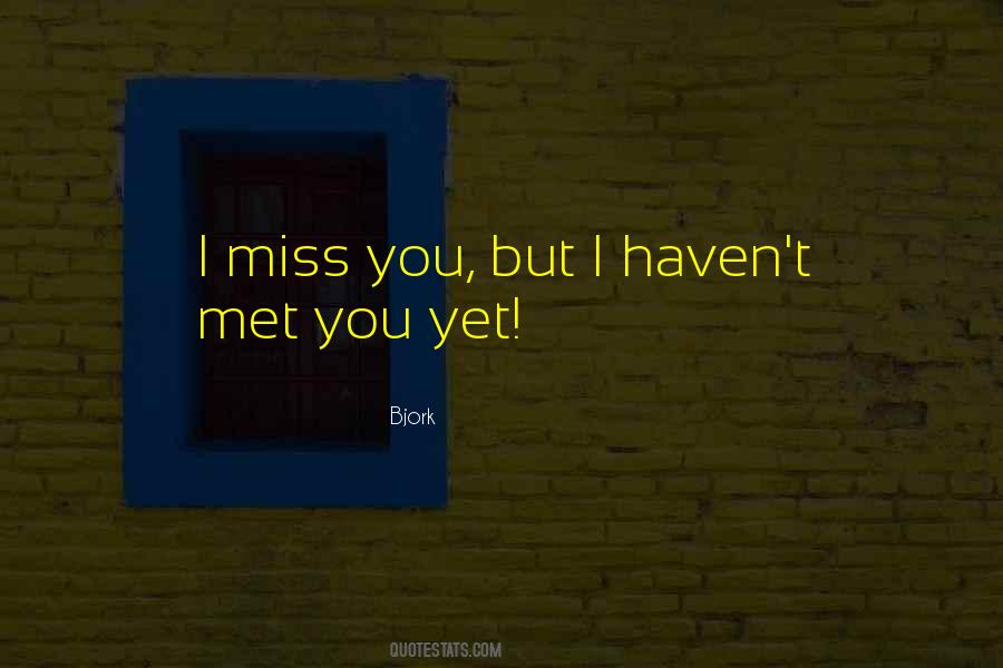 Miss You But Quotes #1310057