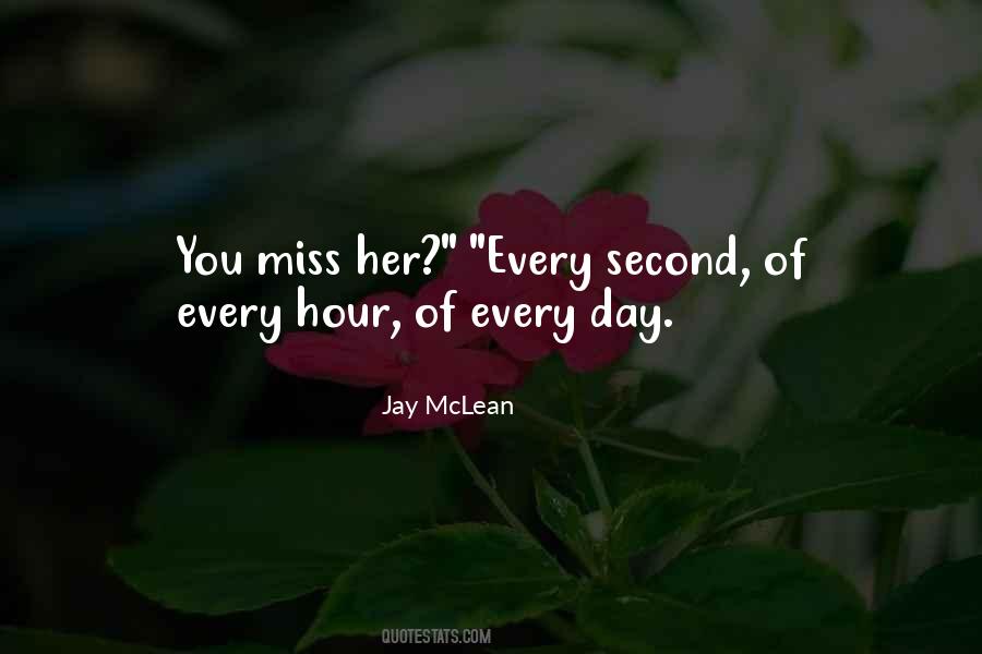 Miss You Every Second Quotes #82404