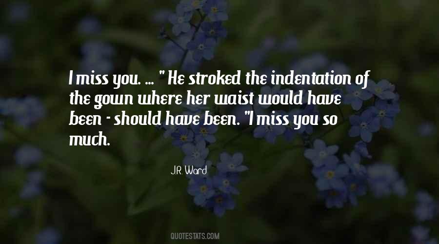 Miss You So Quotes #1805291