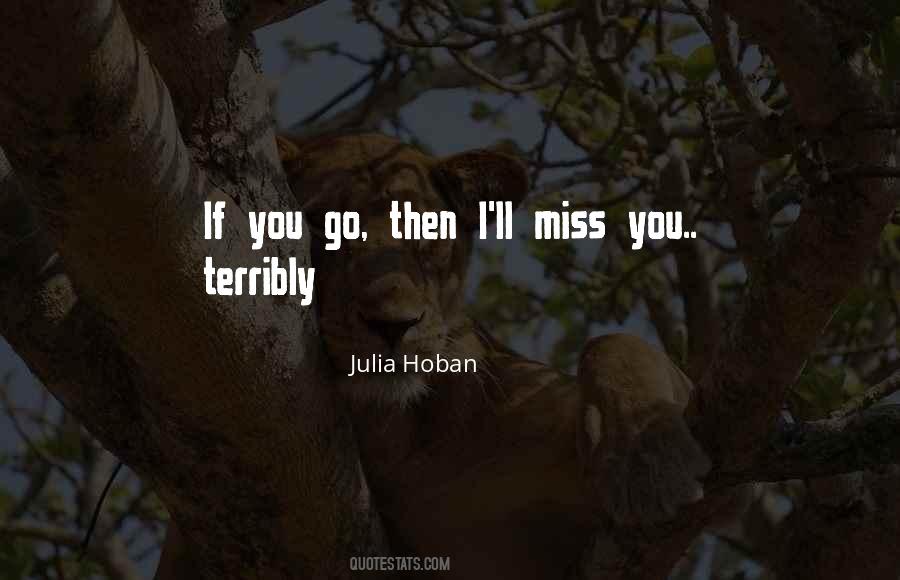 Miss You Terribly Quotes #1028914