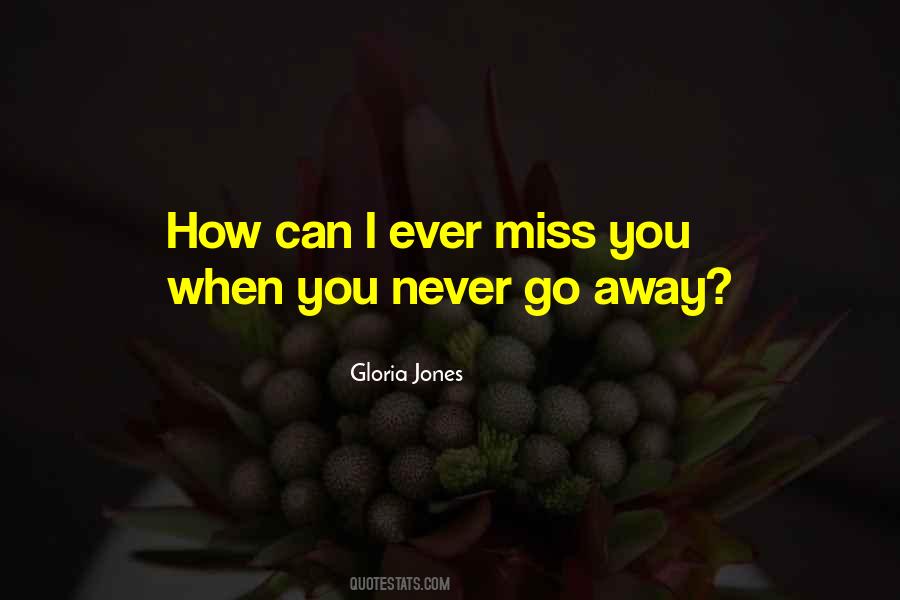 Miss You When You're Away Quotes #818809