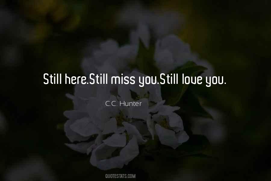 Miss You When You're Not Here Quotes #1867207