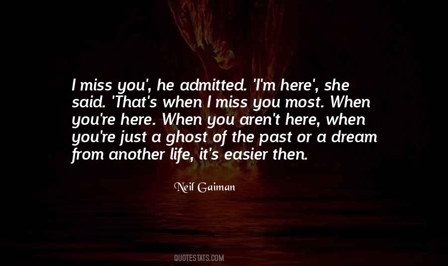 Miss You When You're Not Here Quotes #241729