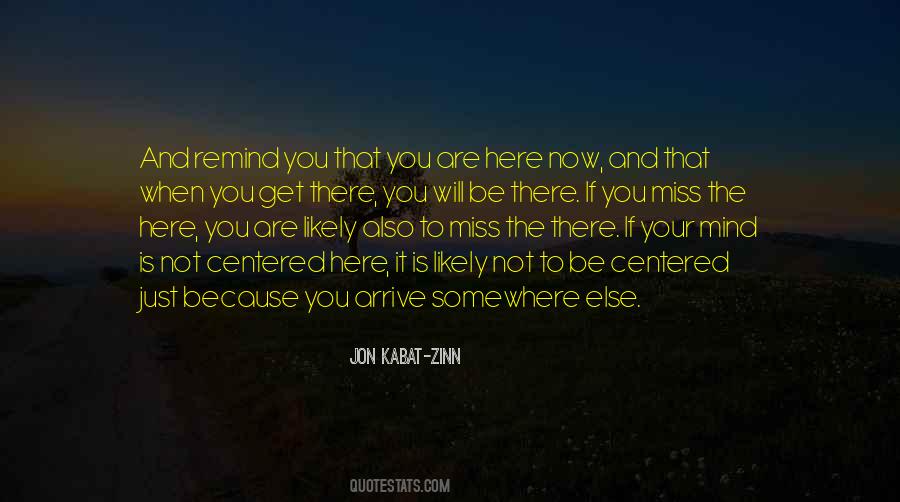 Miss You When You're Not Here Quotes #709024