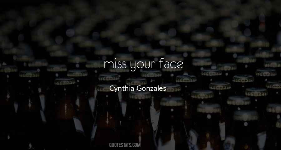 Miss Your Face Quotes #1431088