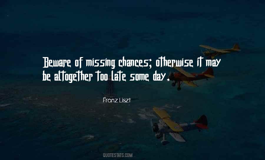 Missing A Chance Quotes #702807
