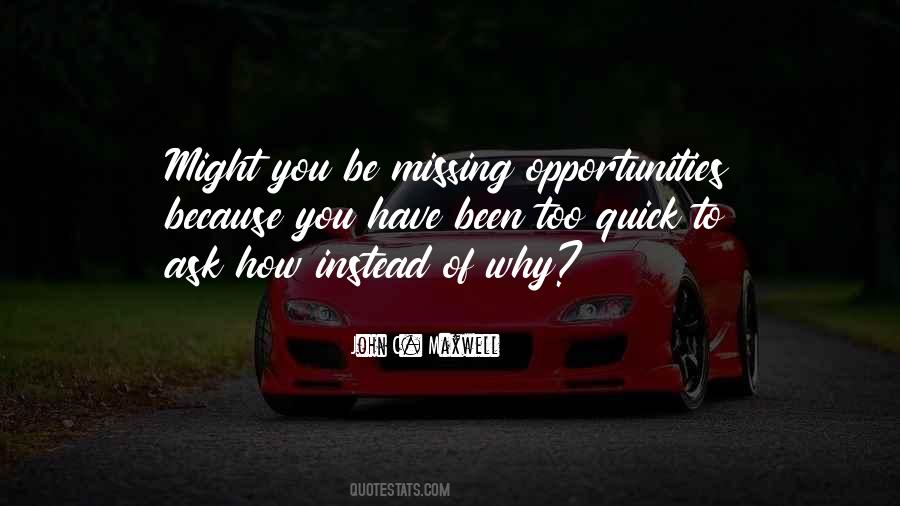 Missing An Opportunity Quotes #1181404
