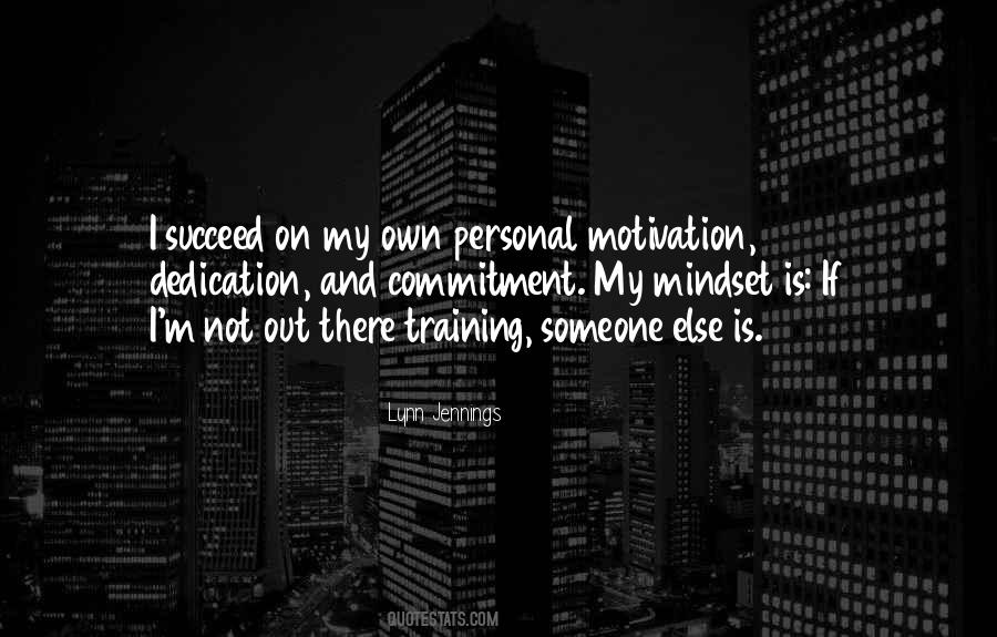 Quotes About Commitment And Dedication #252777