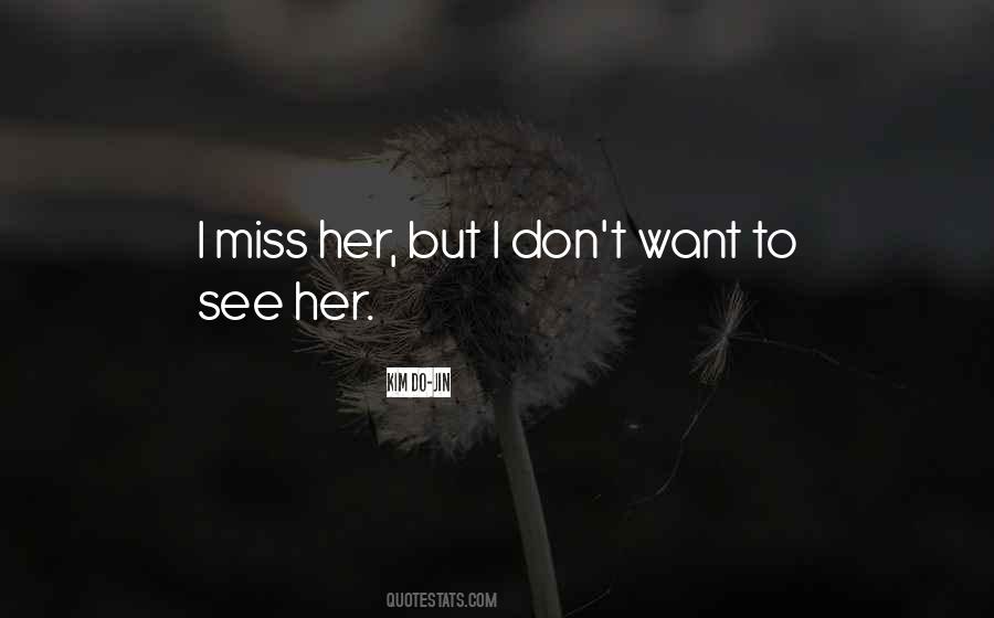 Missing Someone You Don't Want To Quotes #75882