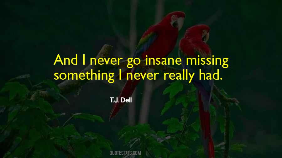 Missing Something I Never Had Quotes #1445304