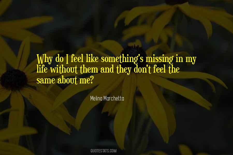 Missing Something In Life Quotes #434755