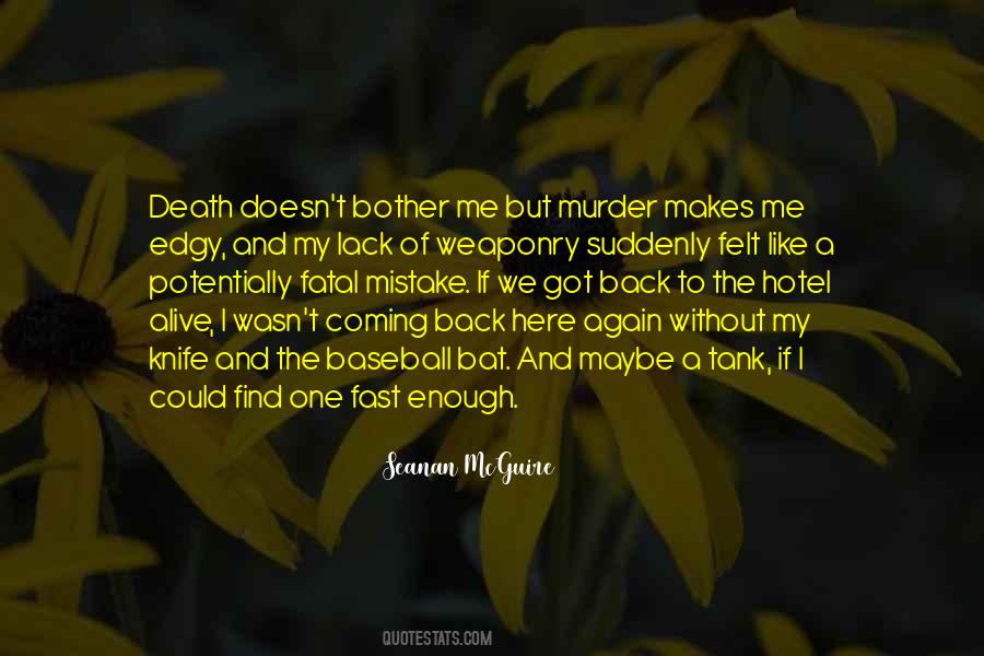 Quotes About Coming Back From Death #324267