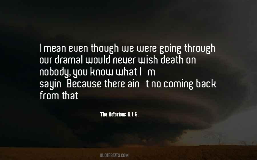 Quotes About Coming Back From Death #526318