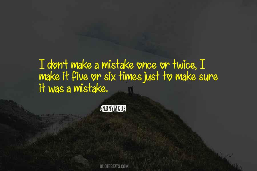 Mistake Twice Quotes #362774