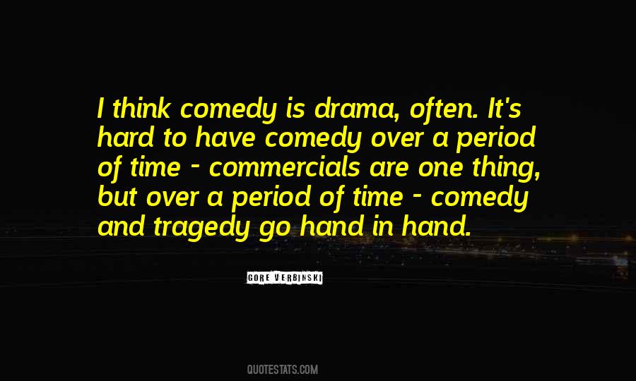 Quotes About Comedy And Tragedy #1132145