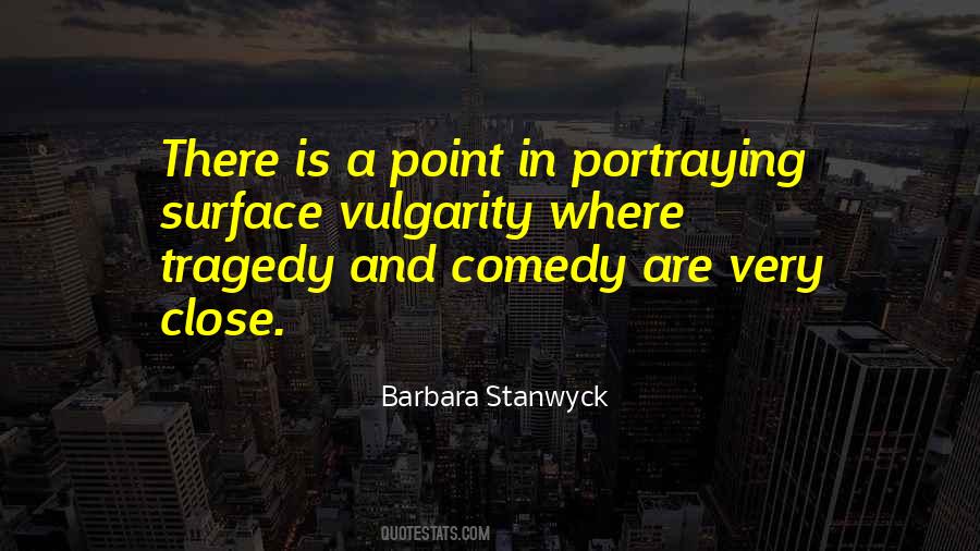 Quotes About Comedy And Tragedy #1140059