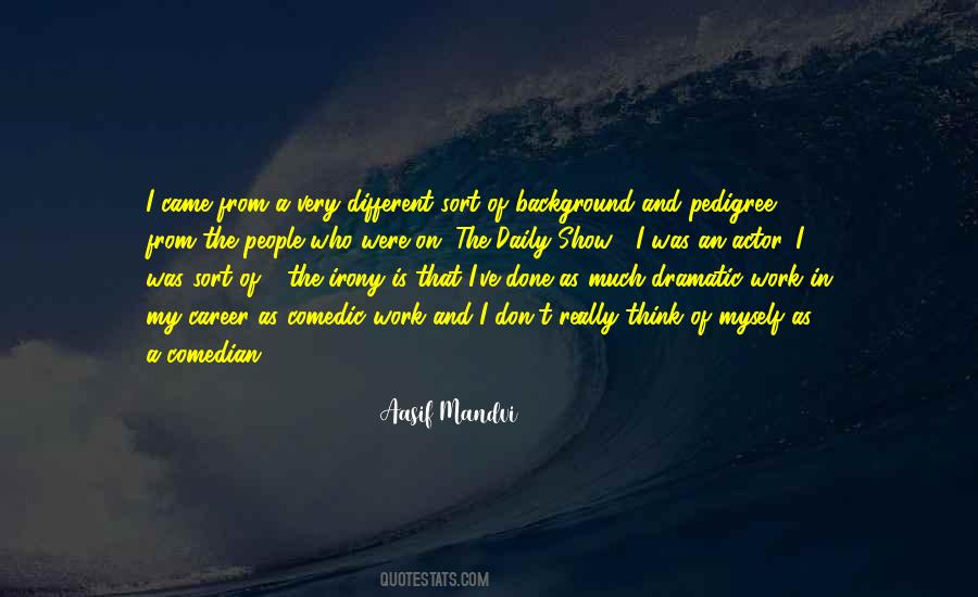 Quotes About Comedic Work #502543