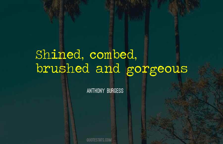 Quotes About Combed #1167606