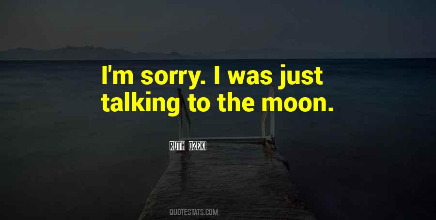 Quotes About Talking To The Moon #565608
