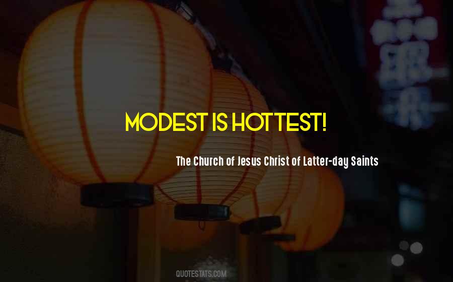 Modest Is Hottest Quotes #1639349