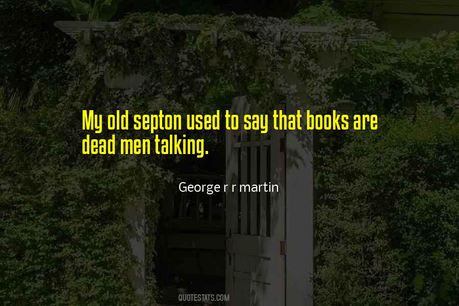 Quotes About Talking To The Dead #669559 Quotes About Talking To The Dead #669559