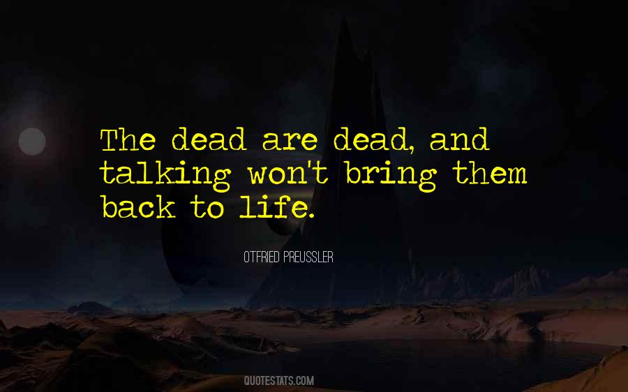 Quotes About Talking To The Dead #6729