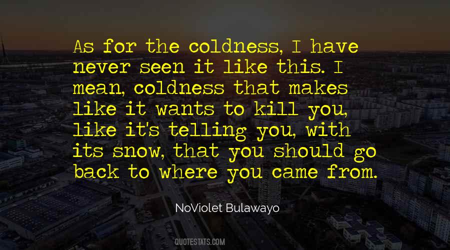 Quotes About Coldness #49703