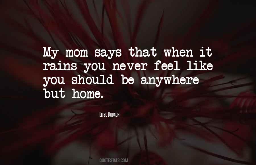 Mom Says Quotes #1105831