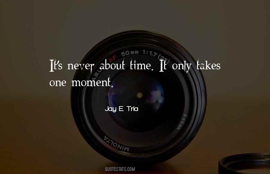 Moment In Time Love Quotes #1090166