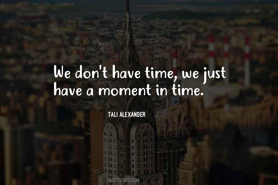 Moment In Time Love Quotes #464366