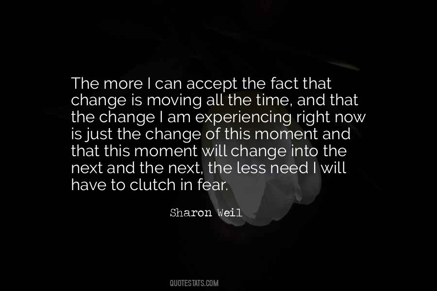 Moment Of Change Quotes #245158