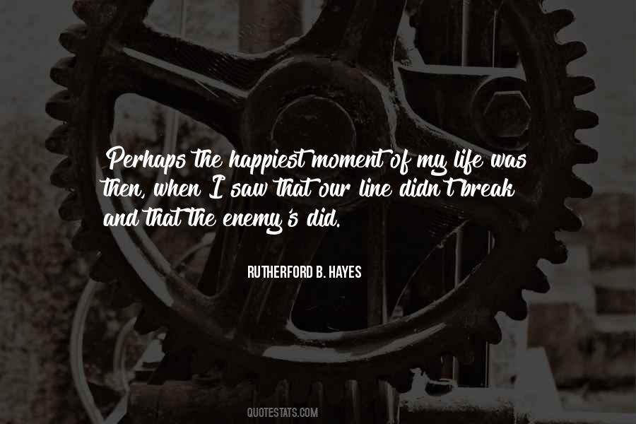 Moment Of My Life Quotes #1184479