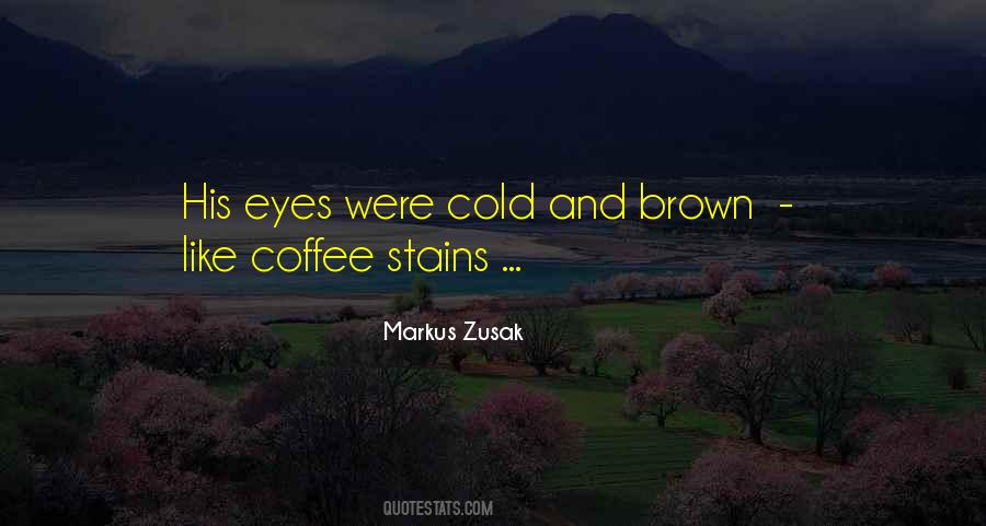 Quotes About Cold Eyes #216452