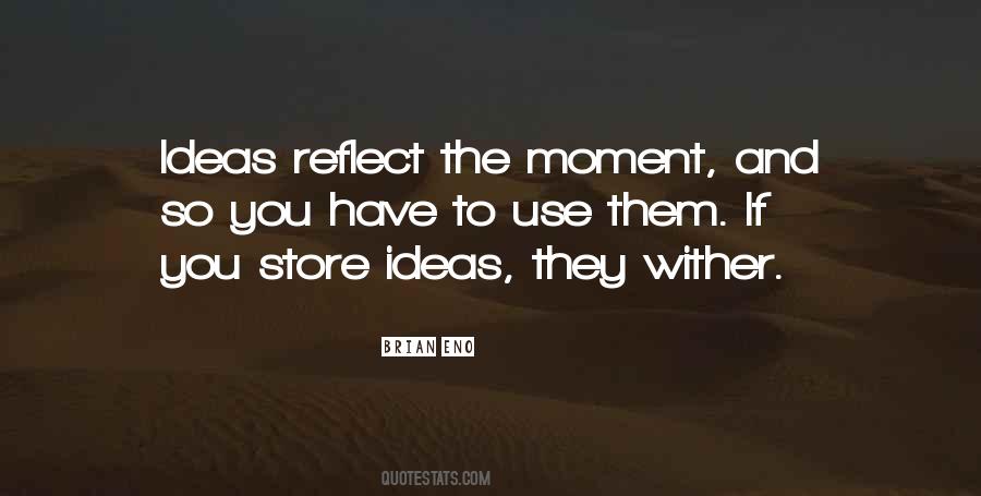 Moment To Reflect Quotes #91437