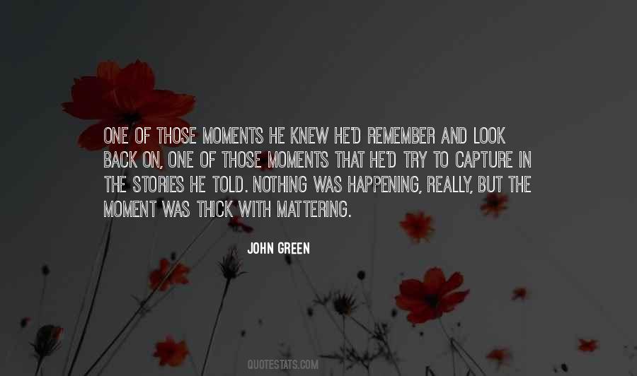 Moment To Remember Quotes #466226